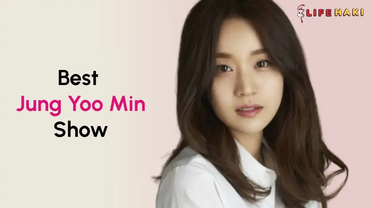 5 Best Jung Yoo-min K-Dramas and TV Shows