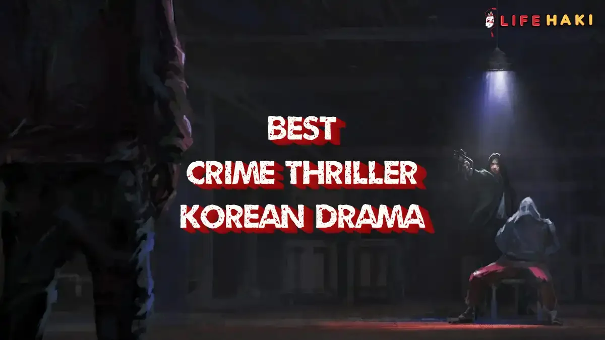 7 Best Crime Thriller Korean Dramas Full of Twists and Turns!
