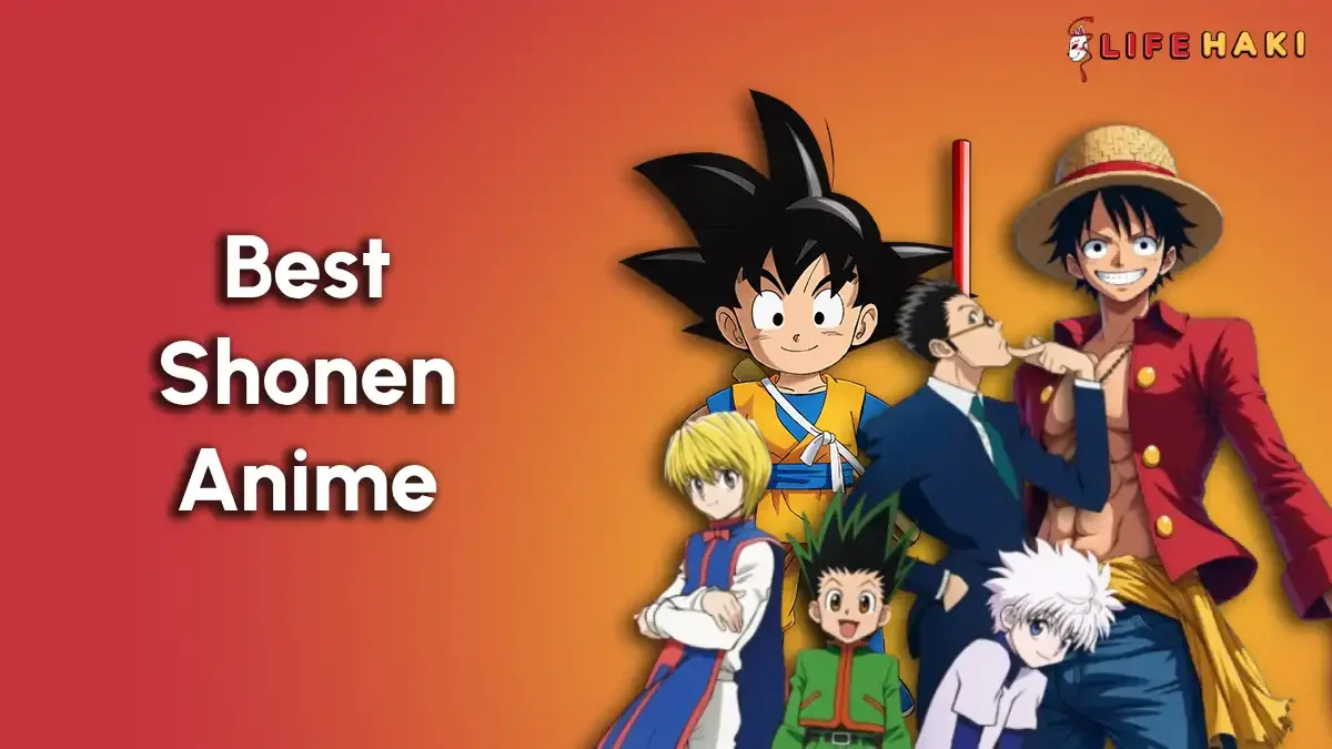7 Best Shonen Anime: Adventurous Journey of Life