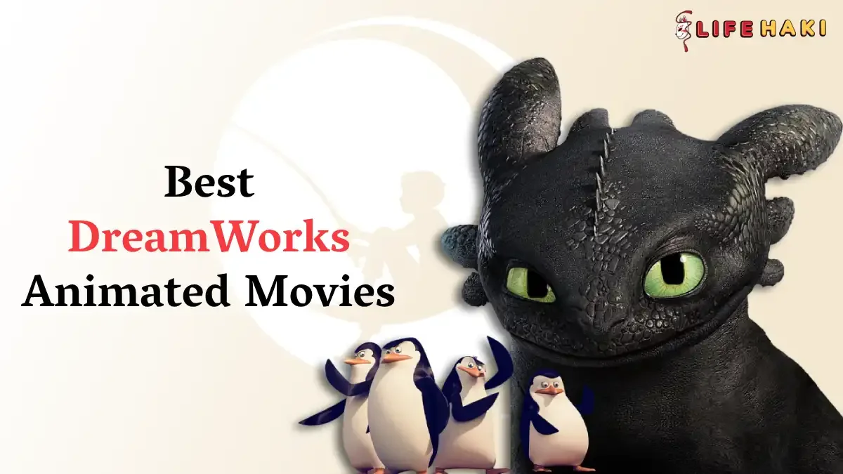 Have You Seen These 7 Best DreamWorks Animated Movies? Watch NOW, GO!
