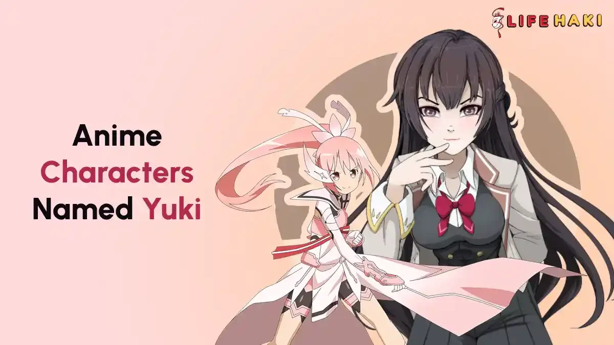 6 Anime Characters Named Yuki: Same Name, Different Traits