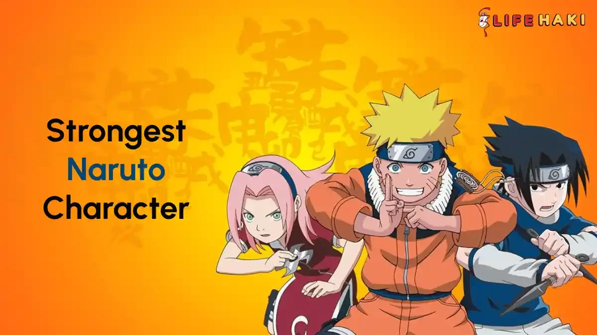 We Ranked The 6 Strongest Characters In Naruto? Know Here!
