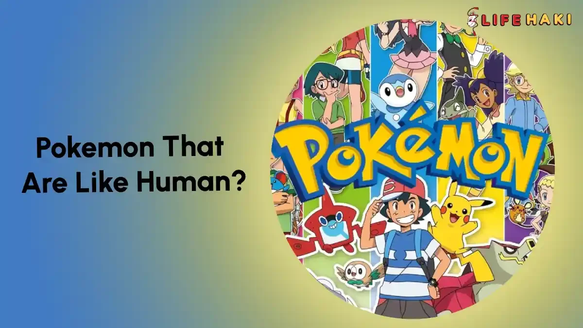 Did You Know? These 5 Pokemon That Are Like People