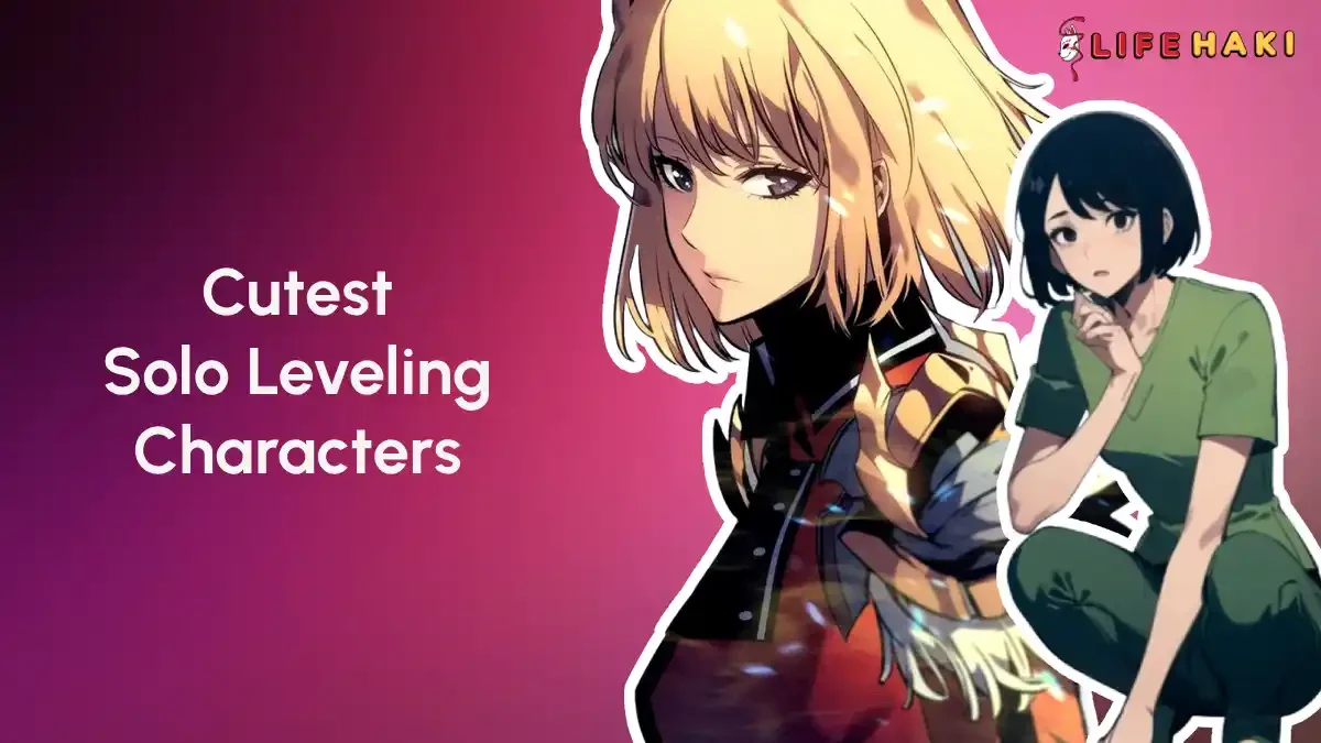 7 Cutest Solo Leveling Female Characters Every Guys Wants To Date